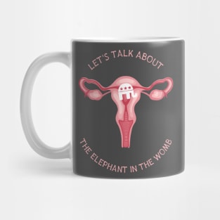 Let's Talk About The Elephant In The Womb Mug